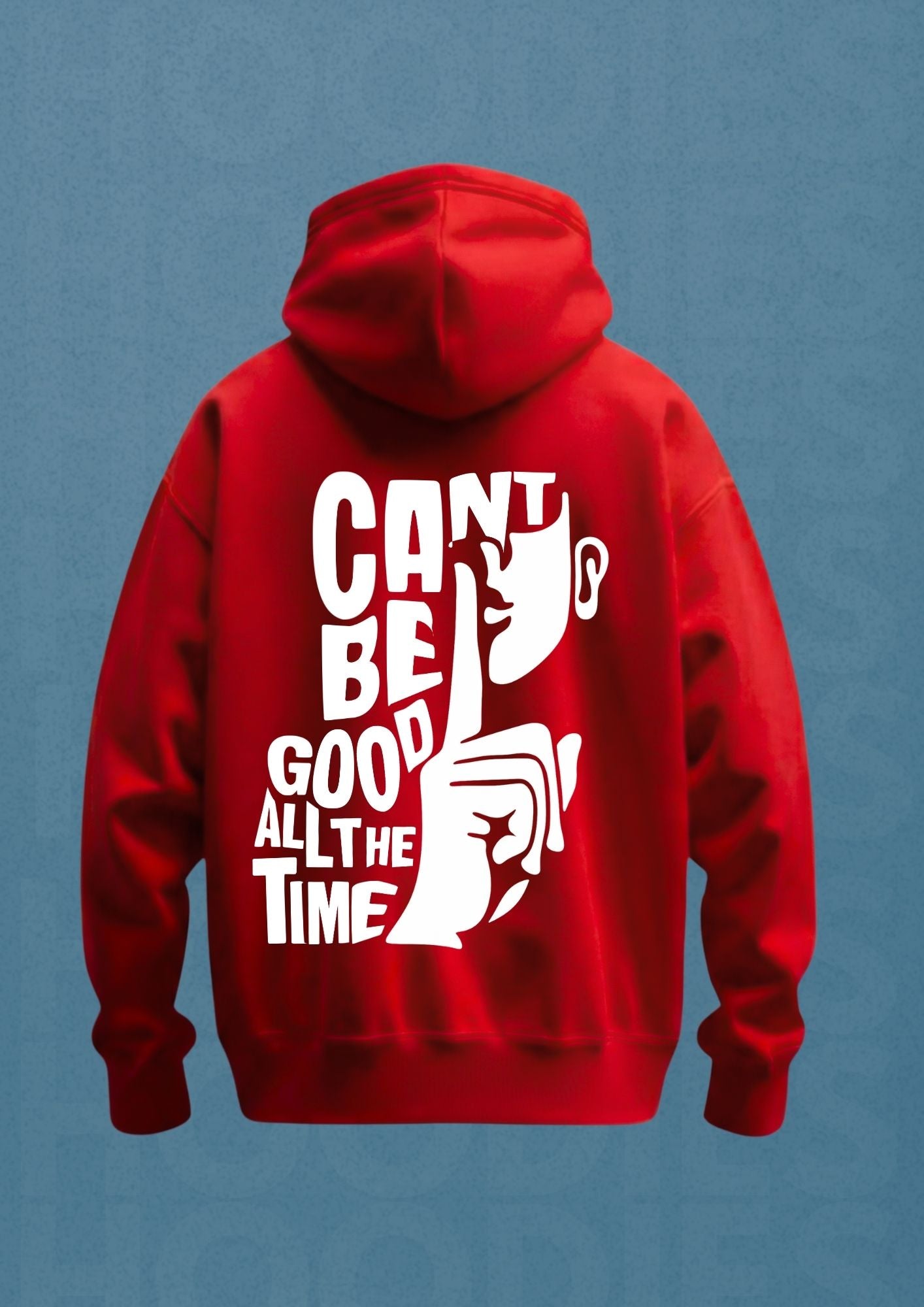 Can’t Be Good All The Time Hoodie – Bold Attitude Edition