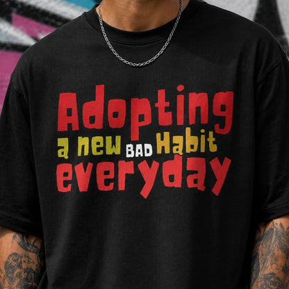 Bad Habit Everyday Oversized T-Shirt