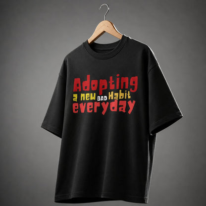 Bad Habit Everyday Oversized T-Shirt