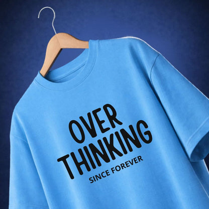 Over Thinking Since Forever Oversized T-Shirt