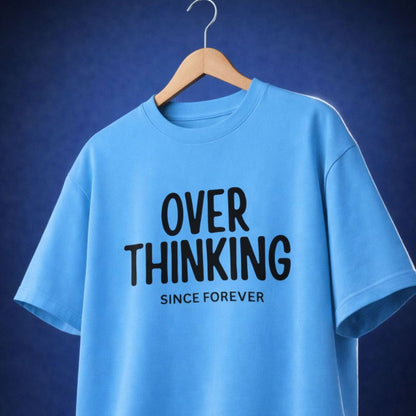 Over Thinking Since Forever Oversized T-Shirt