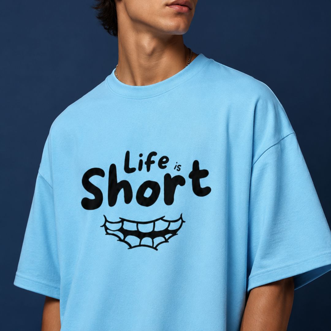 Life is short oversized
