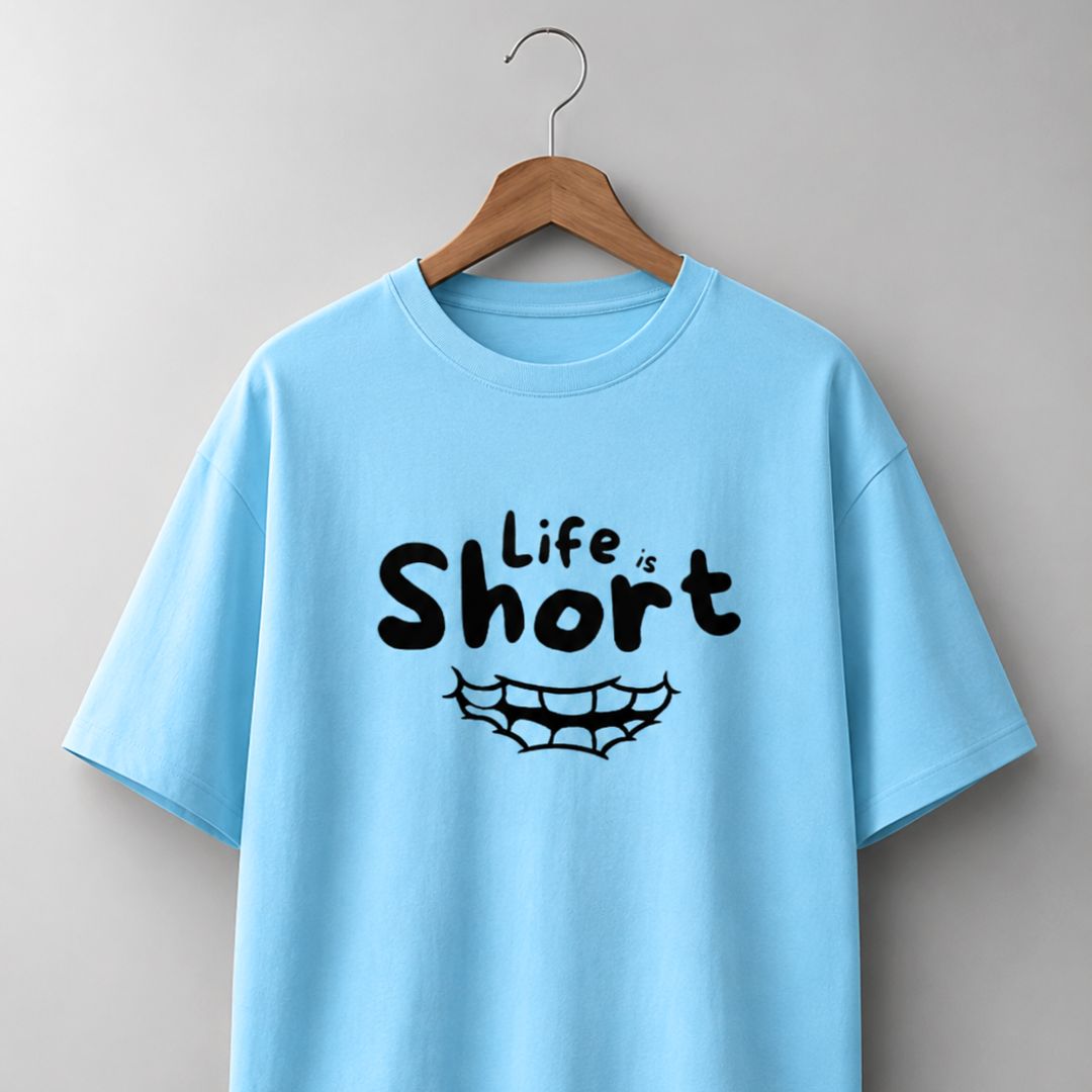 Life is short oversized