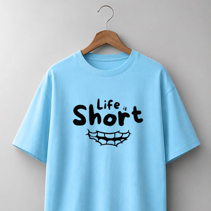 Life is short oversized