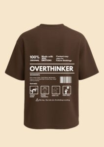 Oversized T-Shirt Overthinking – Embrace the Chaos in Style