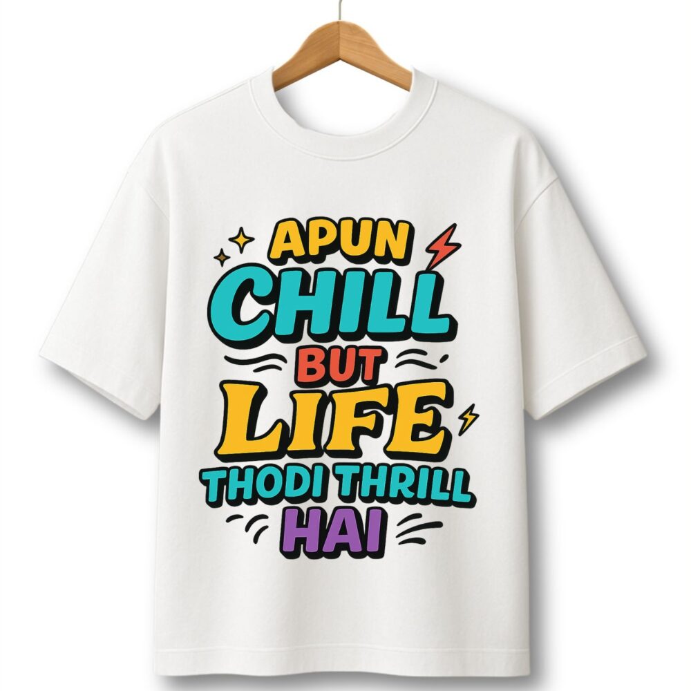 DESI Oversized Lufit T-Shirt – Apun Chill Hai