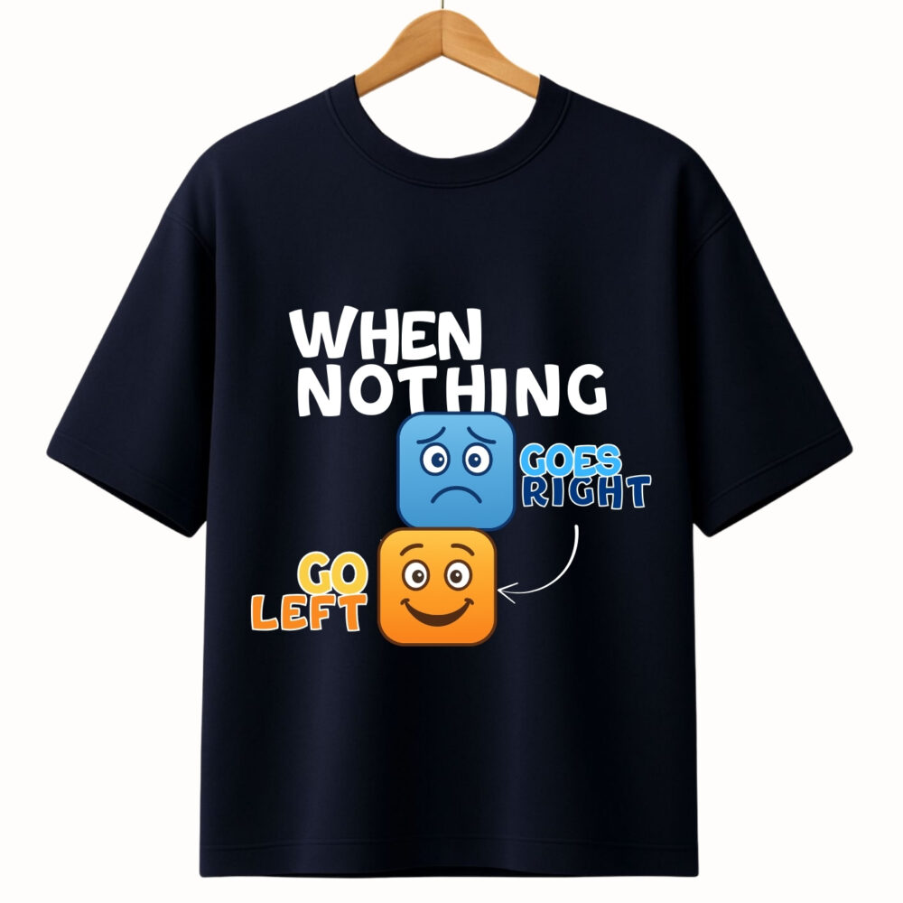 Unisex Oversized Lufit T-Shirts – When Nothing Goes Right