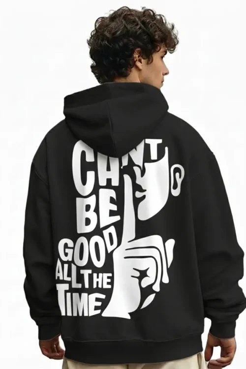 Can’t Be Good All The Time Hoodie – Bold Attitude Edition